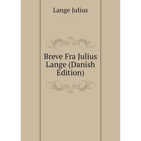 

Книга Breve Fra Julius Lange (Danish Edition)