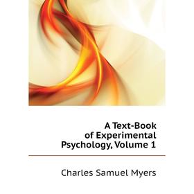 

Книга A Text-Book of Experimental Psychology. Volume 1. Charles Samuel Myers