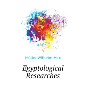 

Книга Egyptological Researches