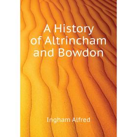 

Книга A History of Altrincham and Bowdon