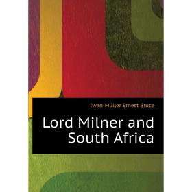 

Книга Lord Milner and South Africa