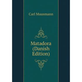 

Книга Matadora (Danish Edition)