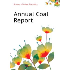 

Книга Annual Coal Report