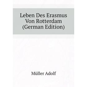 

Книга Leben Des Erasmus Von Rotterdam