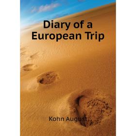 

Книга Diary of a European Trip