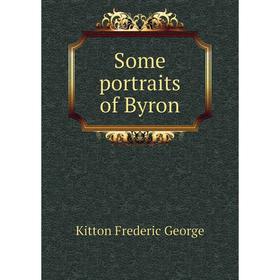 

Книга Some portraits of Byron