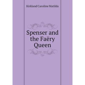 

Книга Spenser and the Faëry Queen