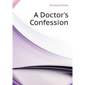 

Книга A Doctor's Confession