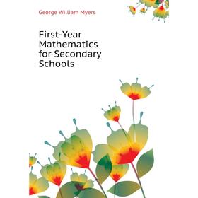 

Книга First-Year Mathematics for Secondary Schools. Myers George William