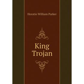 

Книга King Trojan