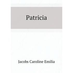 

Книга Patricia