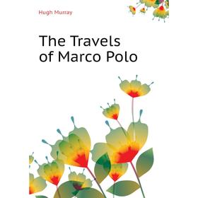 

Книга The Travels of Marco Polo