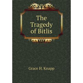 

Книга The Tragedy of Bitlis