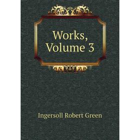 

Книга Works, Volume 3
