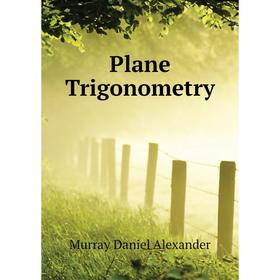

Книга Plane Trigonometry