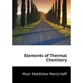 

Книга Elements of Thermal Chemistry