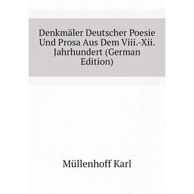 

Книга Denkmäler Deutscher Poesie Und Prosa Aus Dem Viii. -Xii. Jahrhundert (German Edition). Müllenhoff Karl