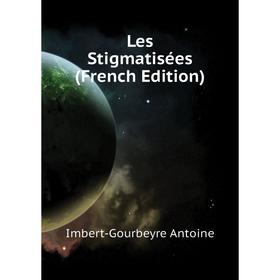 

Книга Les Stigmatisées
