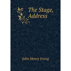 

Книга The Stage, Address