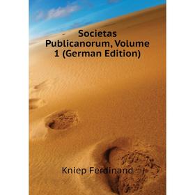 

Книга Societas Publicanorum. Volume 1 (German Edition). Kniep Ferdinand