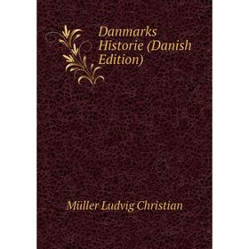 

Книга Danmarks Historie (Danish Edition). Müller Ludvig Christian
