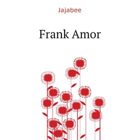 

Книга Frank Amor
