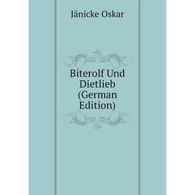 

Книга Biterolf Und Dietlieb (German Edition)