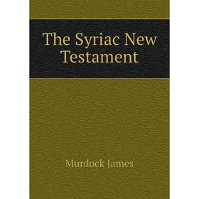 

Книга The Syriac New Testament