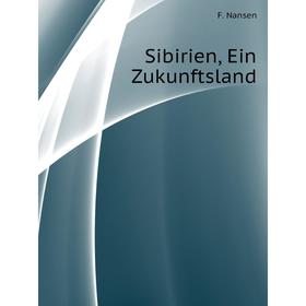 

Книга Sibirien, Ein Zukunftsland