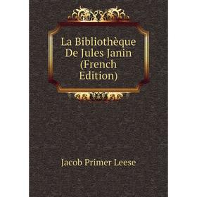 

Книга La Bibliothèque De Jules Janin