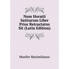

Книга Num Horatii Satirarum Liber Prior Retractatus