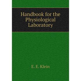 

Книга Handbook for the Physiological Laboratory