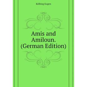 

Книга Amis and Amiloun. (German Edition)