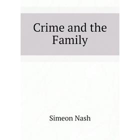 

Книга Crime and the Family
