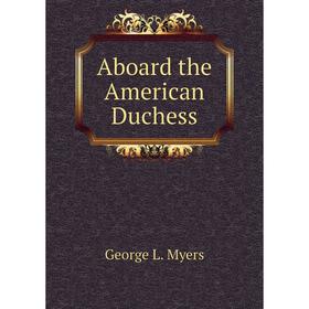 

Книга Aboard the American Duchess