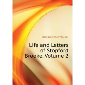 

Книга Life and Letters of Stopford Brooke, Volume 2