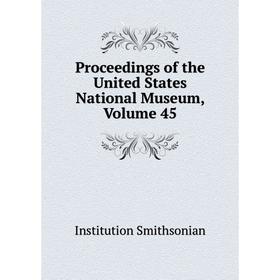 

Книга Proceedings of the United States National Museum. Volume 45. Institution Smithsonian