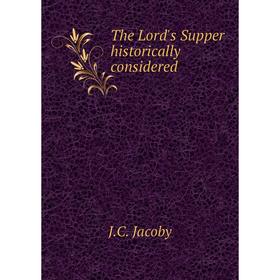 

Книга The Lord's Supper historically considered