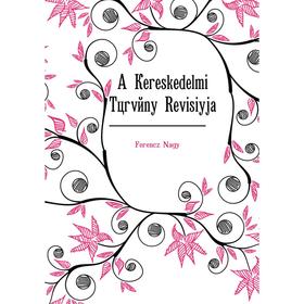 

Книга A Kereskedelmi Törvény Revisiója