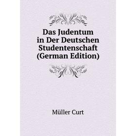 

Книга Das Judentum in Der Deutschen Studentenschaft (German Edition). Müller Curt