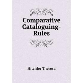 

Книга Comparative Cataloguing-Rules