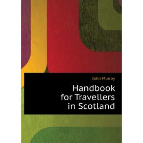 

Книга Handbook for Travellers in Scotland