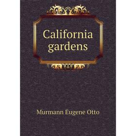 

Книга California gardens