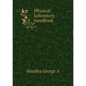 

Книга Physical laboratory handbook