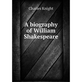

Книга A biography of William Shakespeare