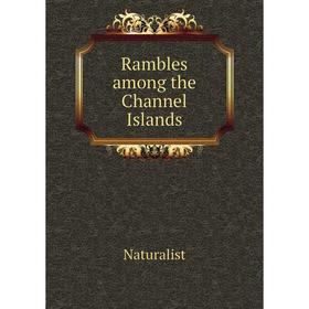 

Книга Rambles among the Channel Islands