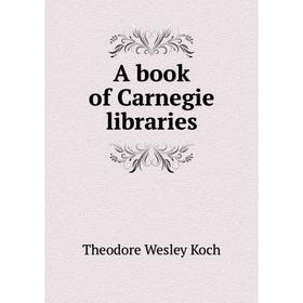 

Книга A book of Carnegie libraries