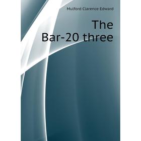 

Книга The Bar-20 three