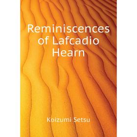 

Книга Reminiscences of Lafcadio Hearn