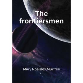 

Книга The frontiersmen